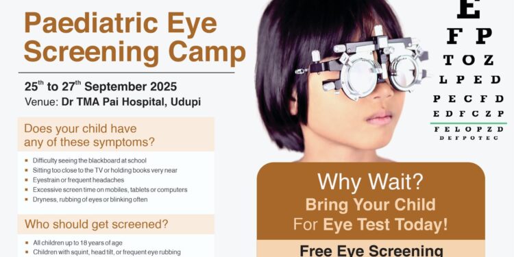 ಉಡುಪಿ: ಡಾ. ಟಿಎಂಎ ಪೈ ಆಸ್ಪತ್ರೆಯಲ್ಲಿ ಸೆ, 25 – 27ರವರೆಗೆ ಮಕ್ಕಳ ಕಣ್ಣಿನ ತಪಾಸಣೆ ಶಿಬಿರ..!!